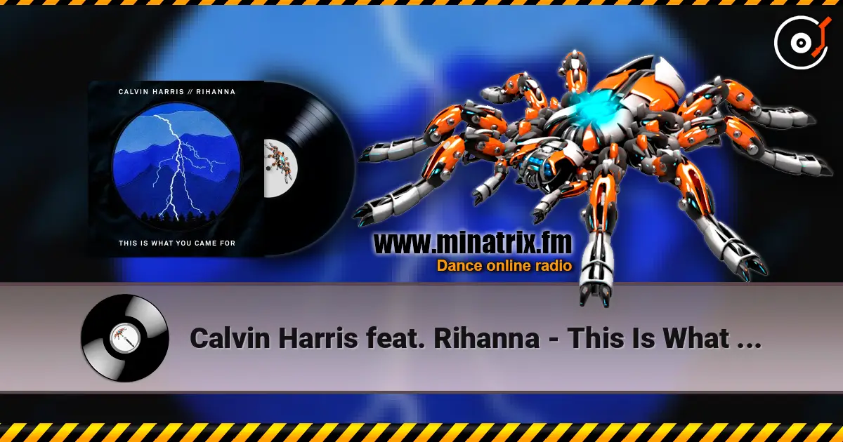 Calvin Harris feat. Rihanna - This Is What You Came For escuchar en línea en alta calidad | Minatrix.FM
