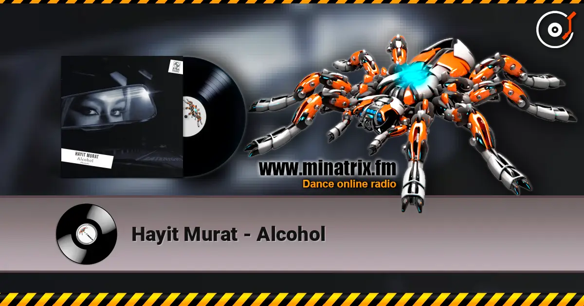 Hayit Murat - Alcohol слушать онлайн в высоком качестве | Minatrix.FM