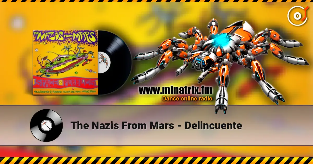 The Nazis From Mars - Delincuente слушать онлайн в высоком качестве | Minatrix.FM