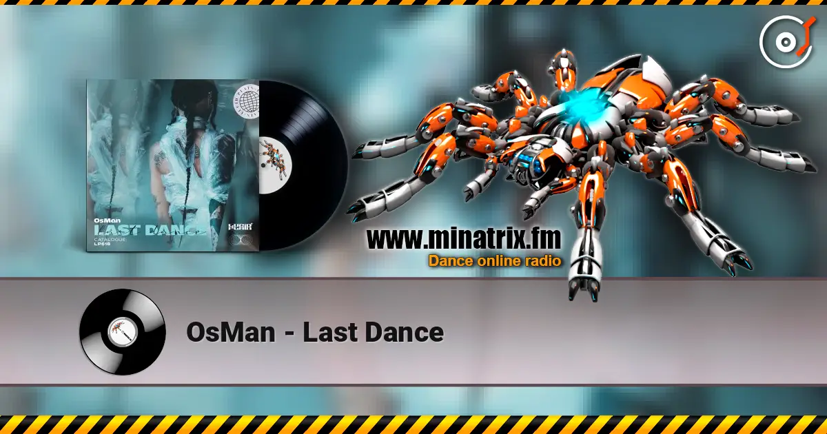 OsMan - Last Dance слушать онлайн в высоком качестве | Minatrix.FM