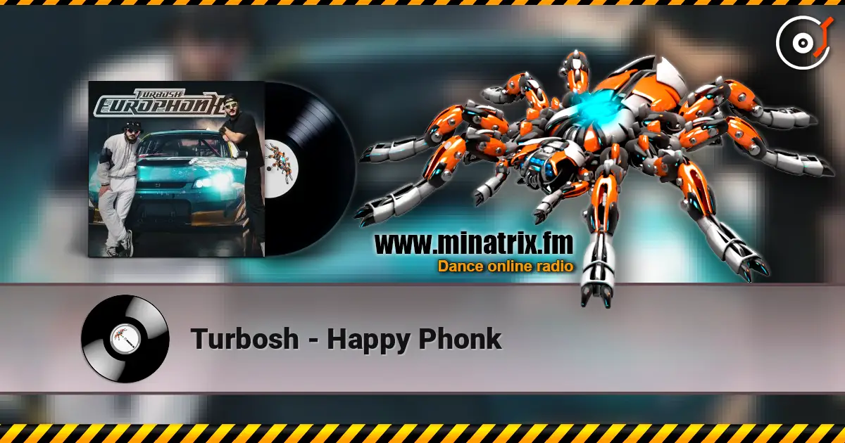 Turbosh - Happy Phonk слушать онлайн в высоком качестве | Minatrix.FM
