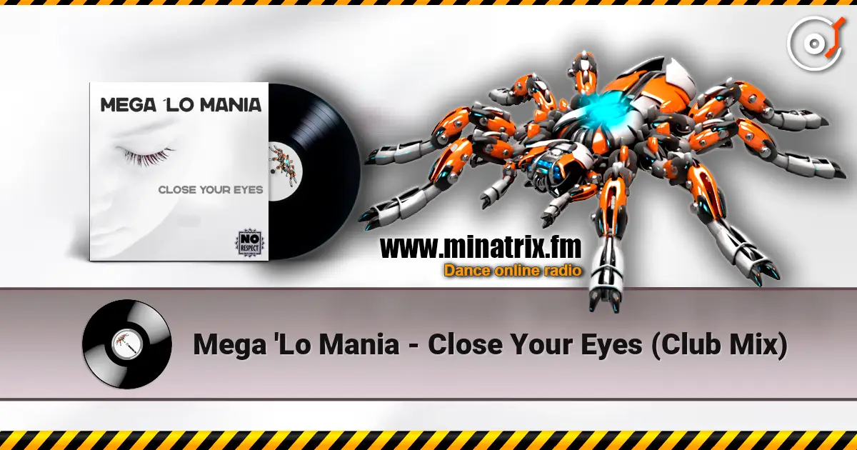 Mega 'Lo Mania - Close Your Eyes (Club Mix) слушать онлайн в высоком качестве | Minatrix.FM