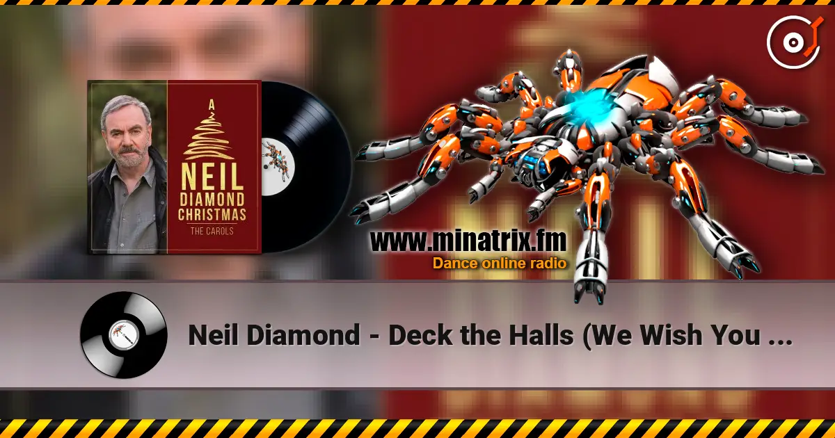 Neil Diamond - Deck the Halls (We Wish You a Merry Christmas) listen online in high quality | Minatrix.FM