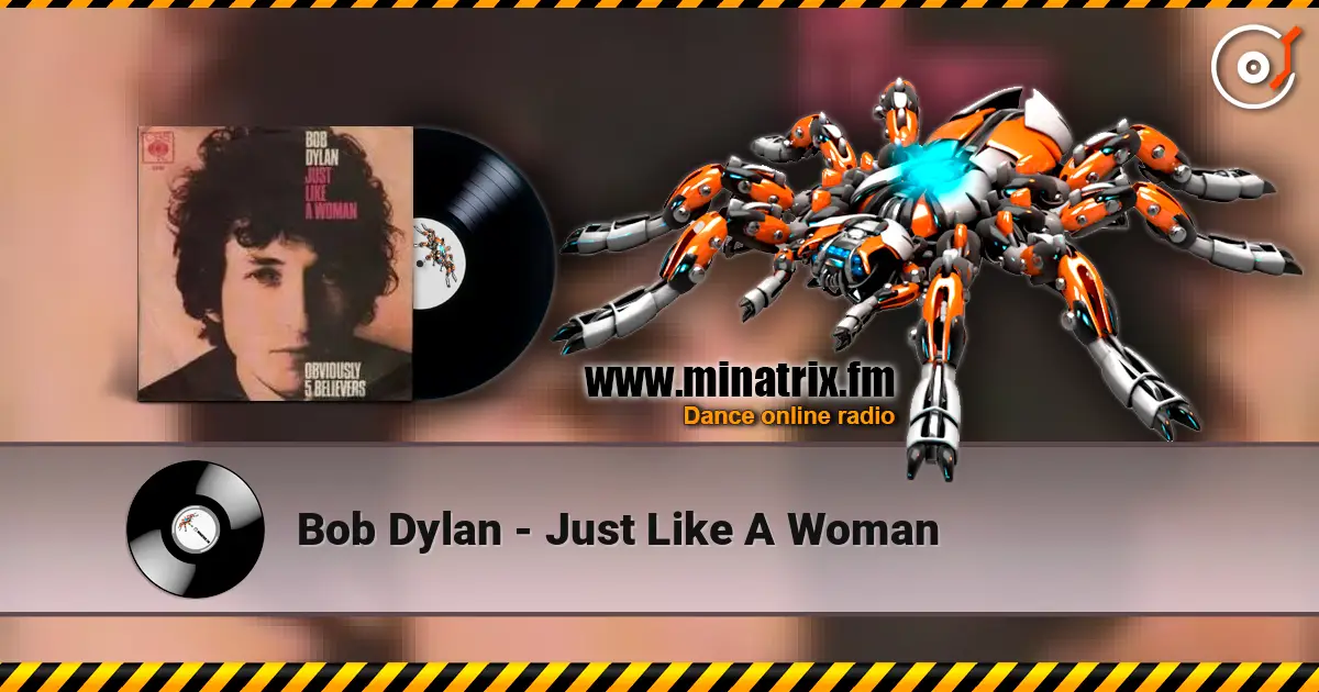 Bob Dylan - Just Like A Woman 在线收听高音质 | Minatrix.FM