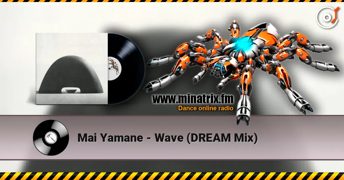 Mai Yamane - Wave (DREAM Mix) écouter en ligne en haute qualité | Minatrix.FM