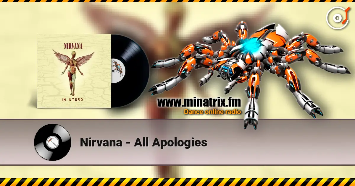 Nirvana - All Apologies 在线收听高音质 | Minatrix.FM