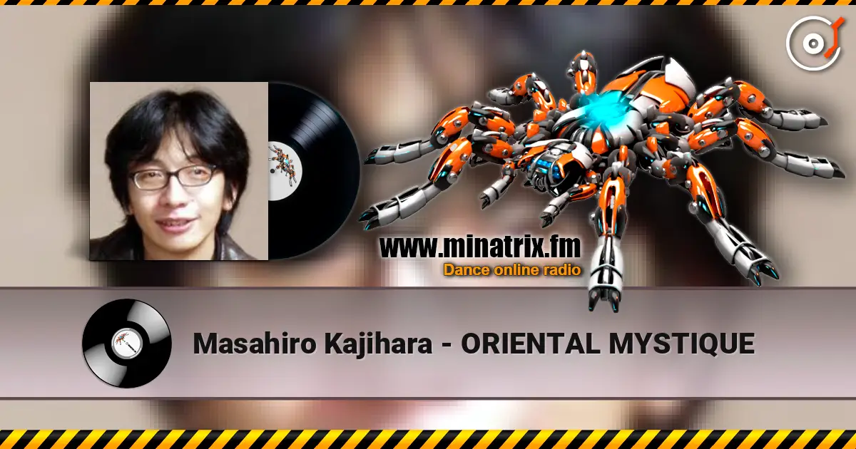 Masahiro Kajihara - ORIENTAL MYSTIQUE слушать онлайн в высоком качестве | Minatrix.FM