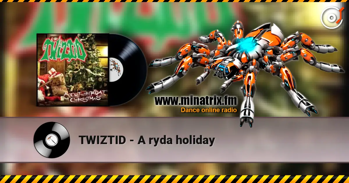 TWIZTID - A ryda holiday 在线收听高音质 | Minatrix.FM