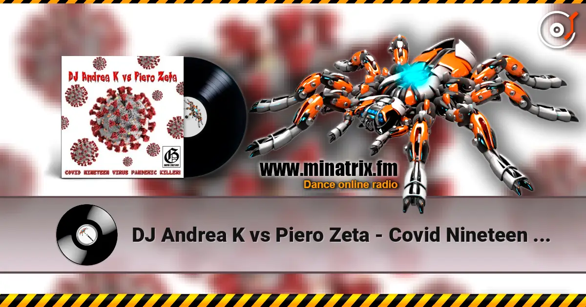 DJ Andrea K vs Piero Zeta - Covid Nineteen Virus Pandemic Killer! (Instrumental) слушать онлайн в высоком качестве | Minatrix.FM