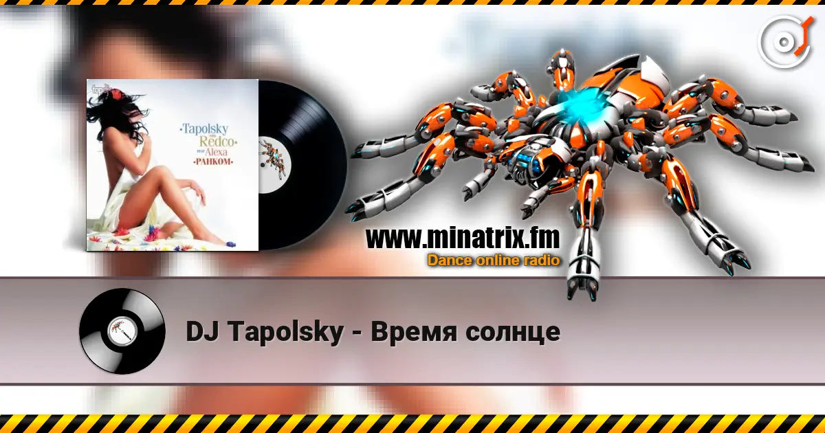 DJ Tapolsky - Время солнце online in hoher Qualität hören | Minatrix.FM
