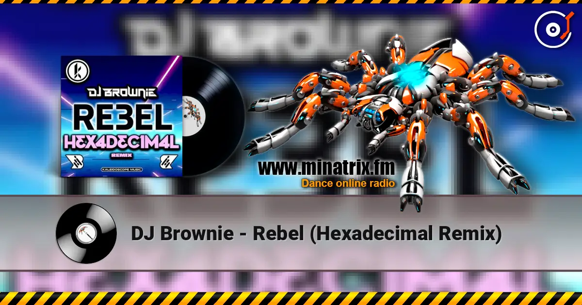 DJ Brownie - Rebel (Hexadecimal Remix) 在线收听高音质 | Minatrix.FM