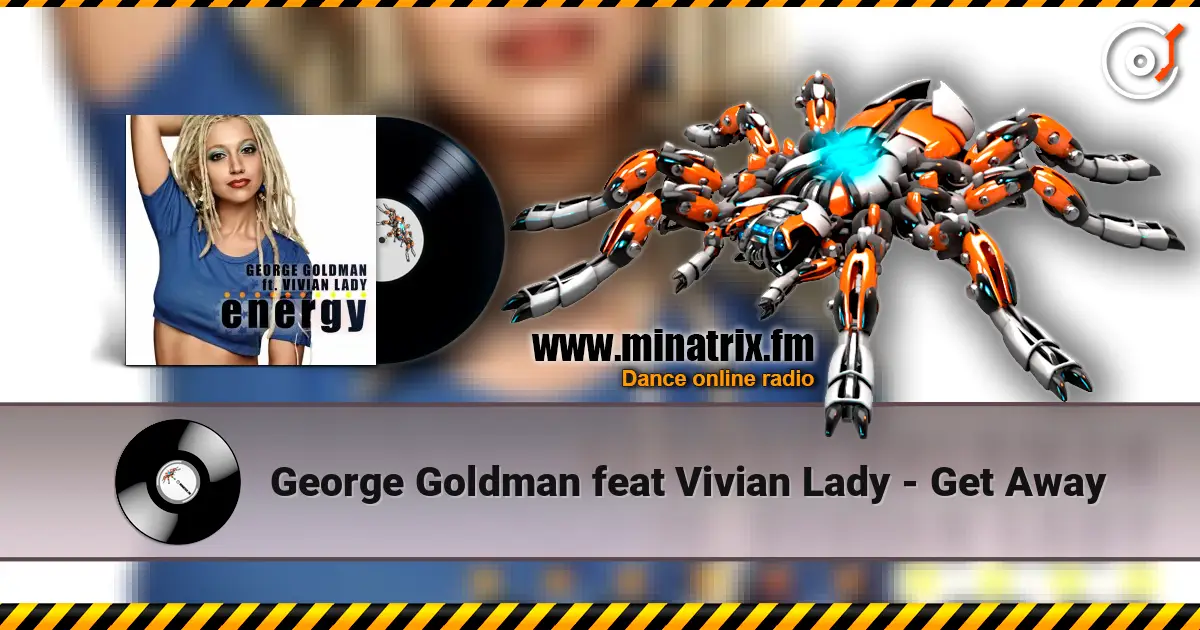 George Goldman feat Vivian Lady - Get Away online in hoher Qualität hören | Minatrix.FM