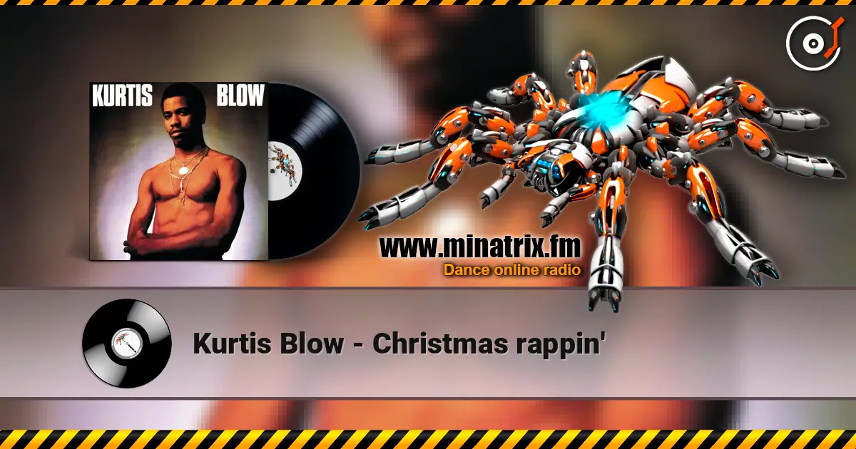 Kurtis Blow - Christmas rappin' слушать онлайн в высоком качестве | Minatrix.FM
