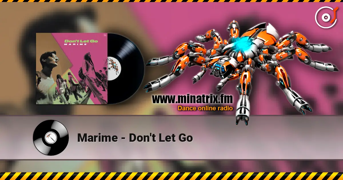 Marime - Don't Let Go escuchar en línea en alta calidad | Minatrix.FM
