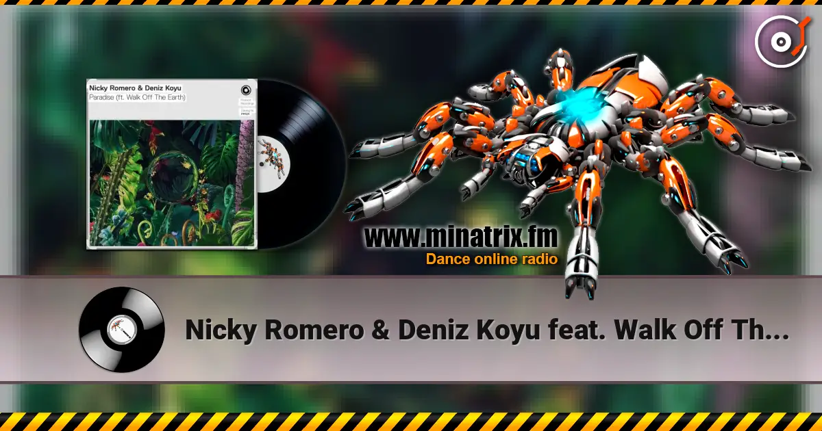 Nicky Romero & Deniz Koyu feat. Walk Off The Earth - Paradise online in hoher Qualität hören | Minatrix.FM