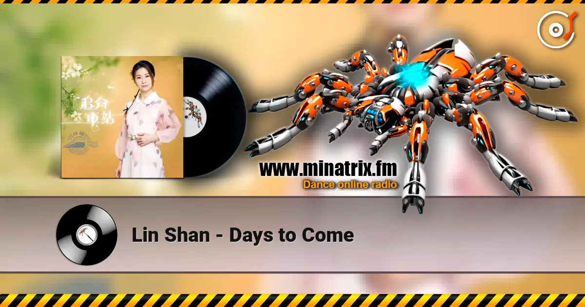 Lin Shan - Days to Come слушать онлайн в высоком качестве | Minatrix.FM