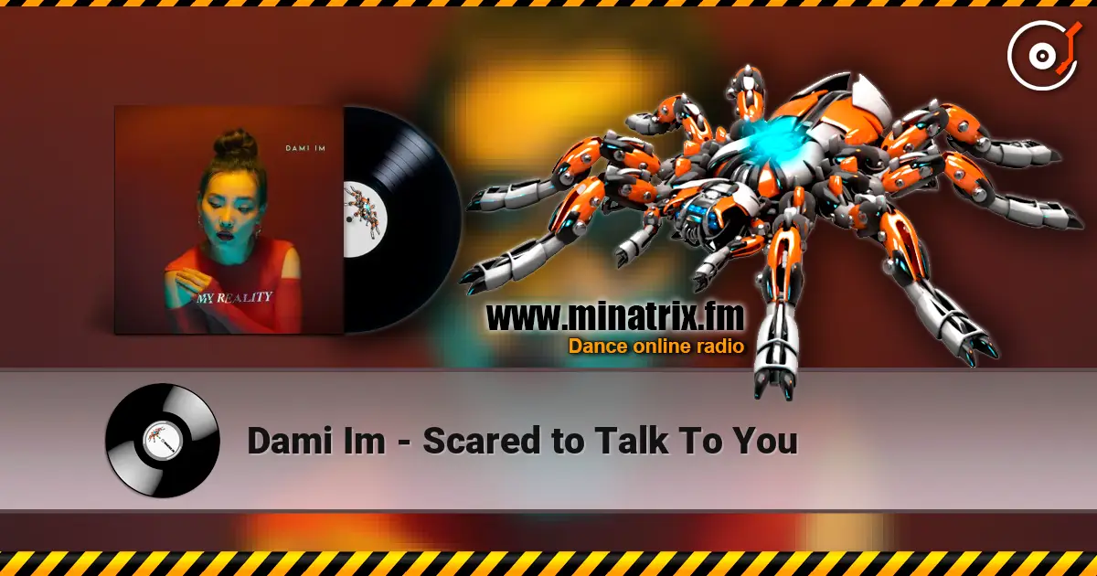 Dami Im - Scared to Talk To You слушать онлайн в высоком качестве | Minatrix.FM