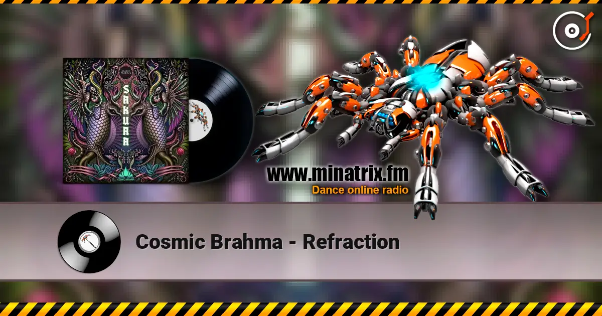 Cosmic Brahma - Refraction слушать онлайн в высоком качестве | Minatrix.FM