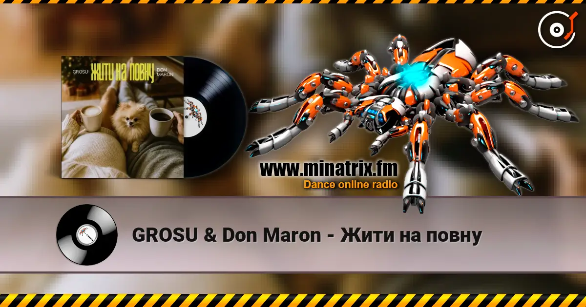 GROSU & Don Maron - Жити на повну слушать онлайн в высоком качестве | Minatrix.FM