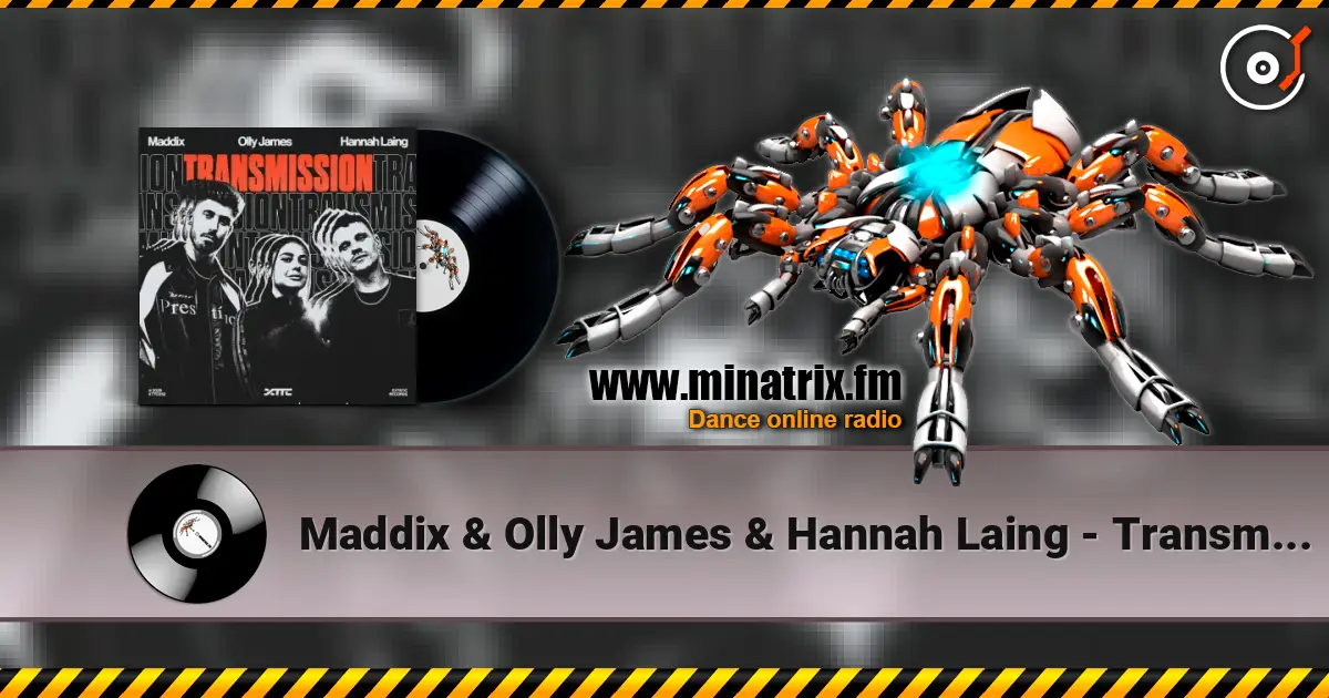 Maddix & Olly James & Hannah Laing - Transmission 在线收听高音质 | Minatrix.FM