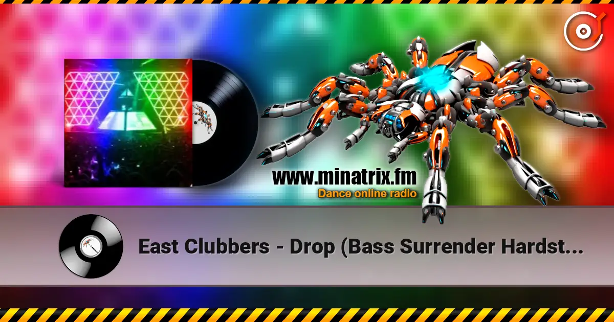 East Clubbers - Drop (Bass Surrender Hardstyle Remix) слушать онлайн в высоком качестве | Minatrix.FM