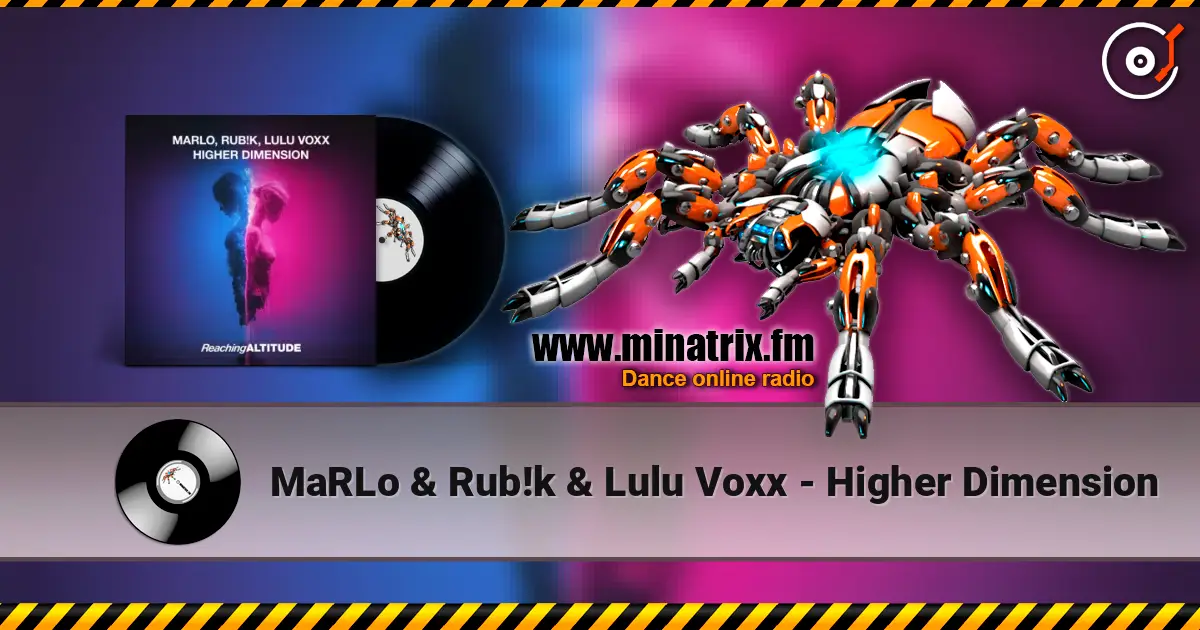 MaRLo & Rub!k & Lulu Voxx - Higher Dimension слухати онлайн у високій якості | Minatrix.FM
