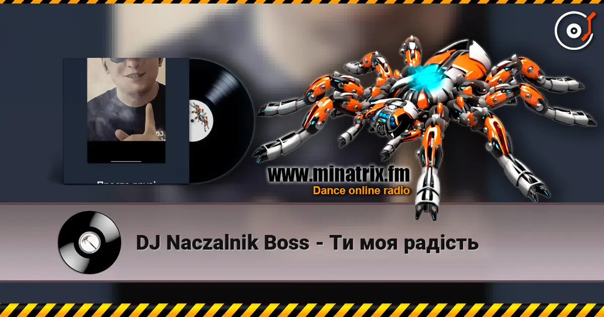 DJ Naczalnik Boss - Ти моя радість слушать онлайн в высоком качестве | Minatrix.FM