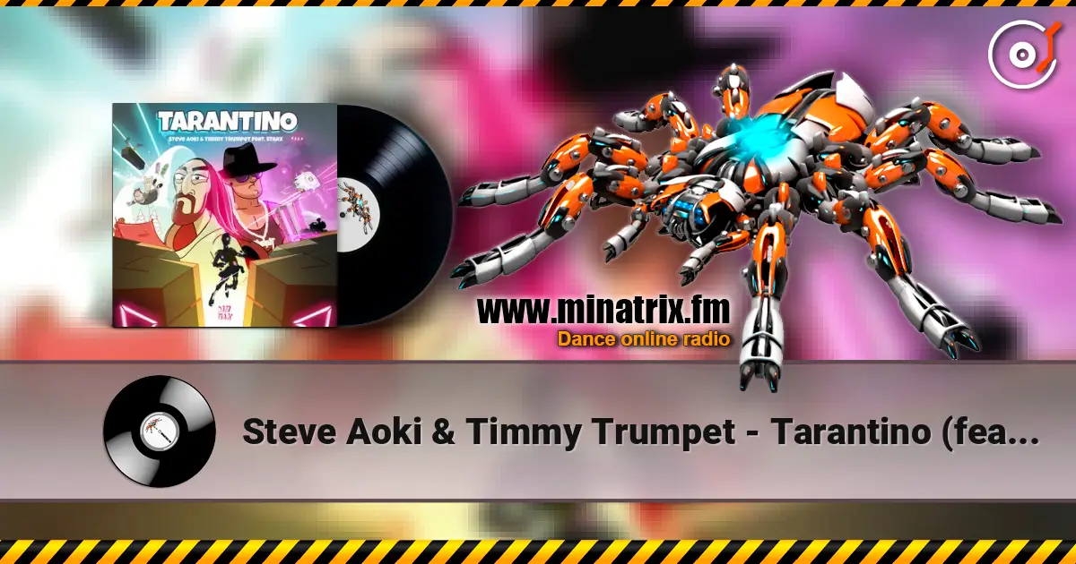 Steve Aoki & Timmy Trumpet - Tarantino (feat. STARX) online in hoher Qualität hören | Minatrix.FM