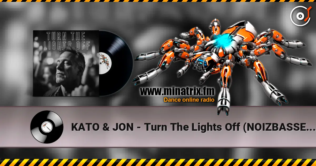 KATO & JON - Turn The Lights Off (NOIZBASSES REMIX) слушать онлайн в высоком качестве | Minatrix.FM