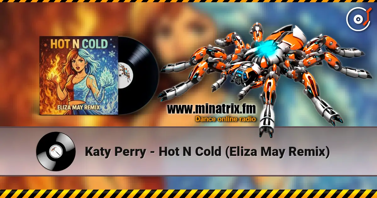 Katy Perry - Hot N Cold (Eliza May Remix) listen online in high quality | Minatrix.FM