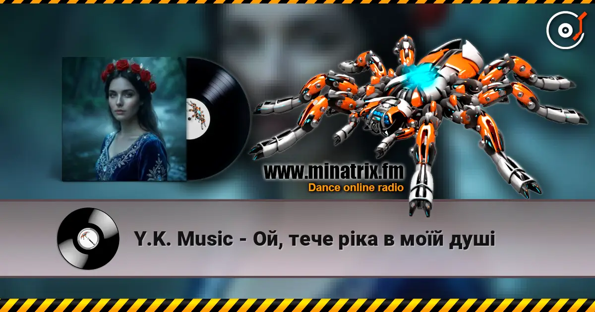 Y.K. Music - Ой, тече ріка в моїй душі слушать онлайн в высоком качестве | Minatrix.FM