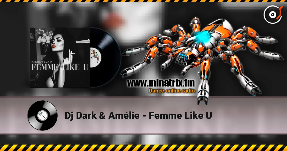 Dj Dark & Amélie - Femme Like U слушать онлайн в высоком качестве | Minatrix.FM