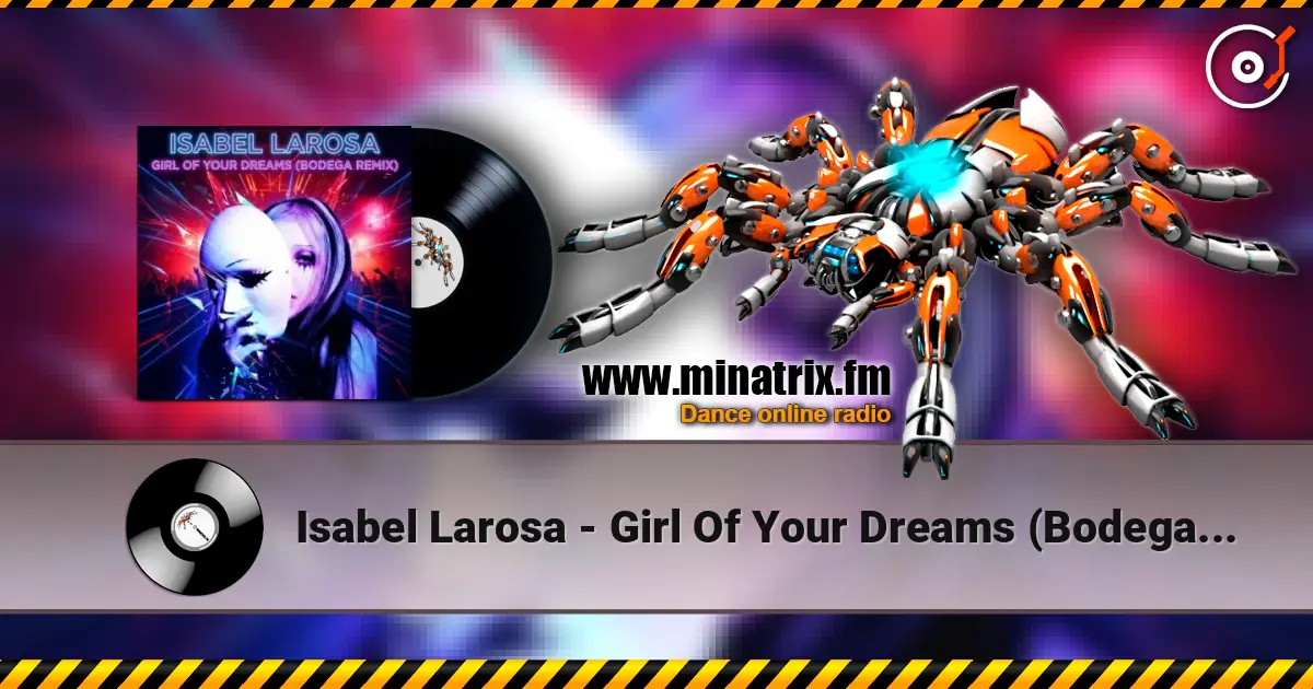 Isabel Larosa - Girl Of Your Dreams (Bodega Remix) слушать онлайн в высоком качестве | Minatrix.FM