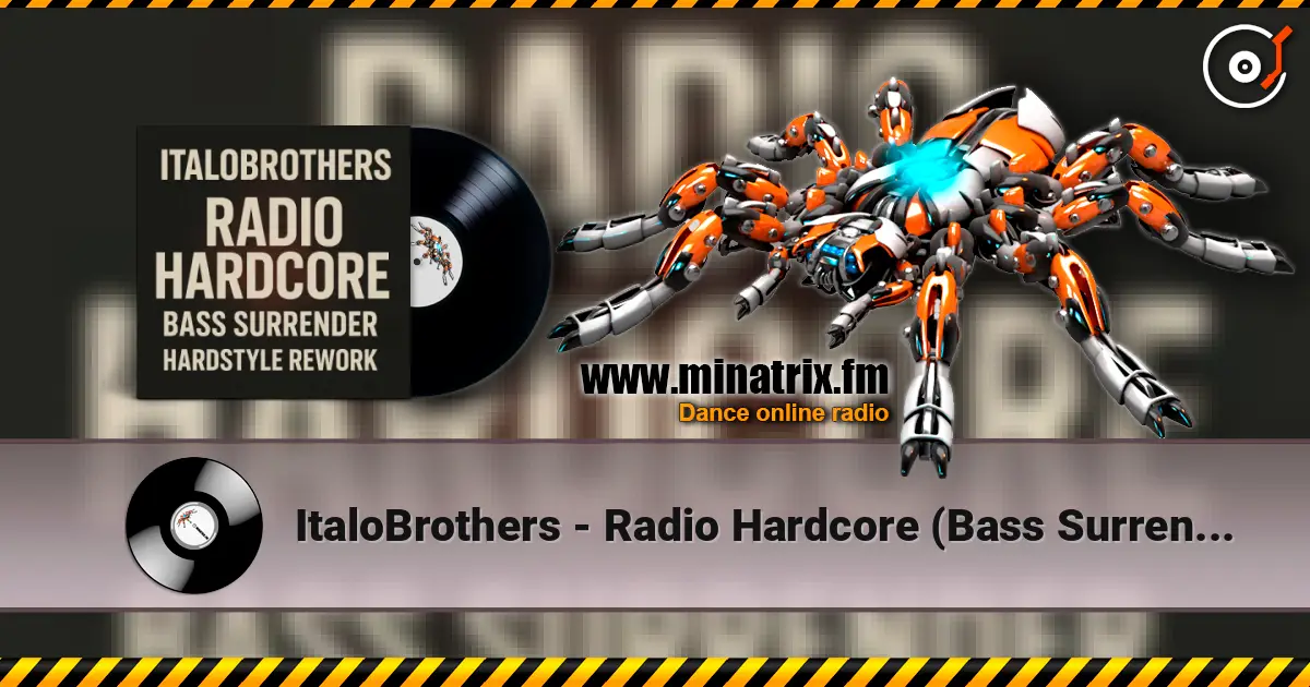 ItaloBrothers - Radio Hardcore (Bass Surrender Hardstyle Remix) слушать онлайн в высоком качестве | Minatrix.FM