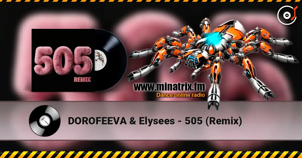 DOROFEEVA & Elysees - 505 (Remix) 在线收听高音质 | Minatrix.FM