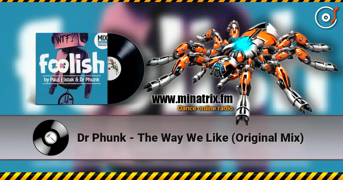Dr Phunk - The Way We Like (Original Mix) слушать онлайн в высоком качестве | Minatrix.FM
