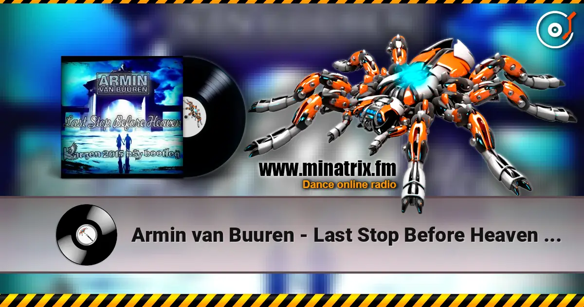 Armin van Buuren - Last Stop Before Heaven (Radio Edit) online in hoher Qualität hören | Minatrix.FM