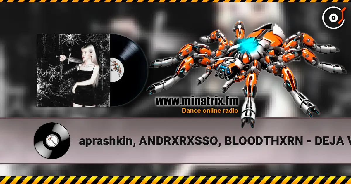 aprashkin, ANDRXRXSSO, BLOODTHXRN - DEJA VU слушать онлайн в высоком качестве | Minatrix.FM