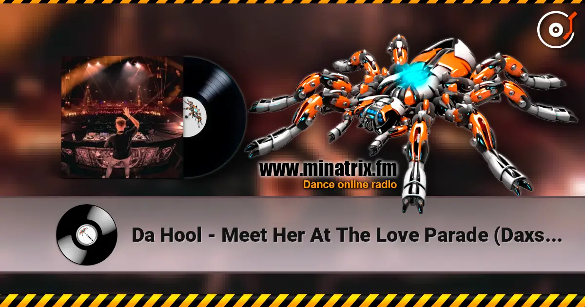 Da Hool - Meet Her At The Love Parade (Daxson Remix) online in hoher Qualität hören | Minatrix.FM