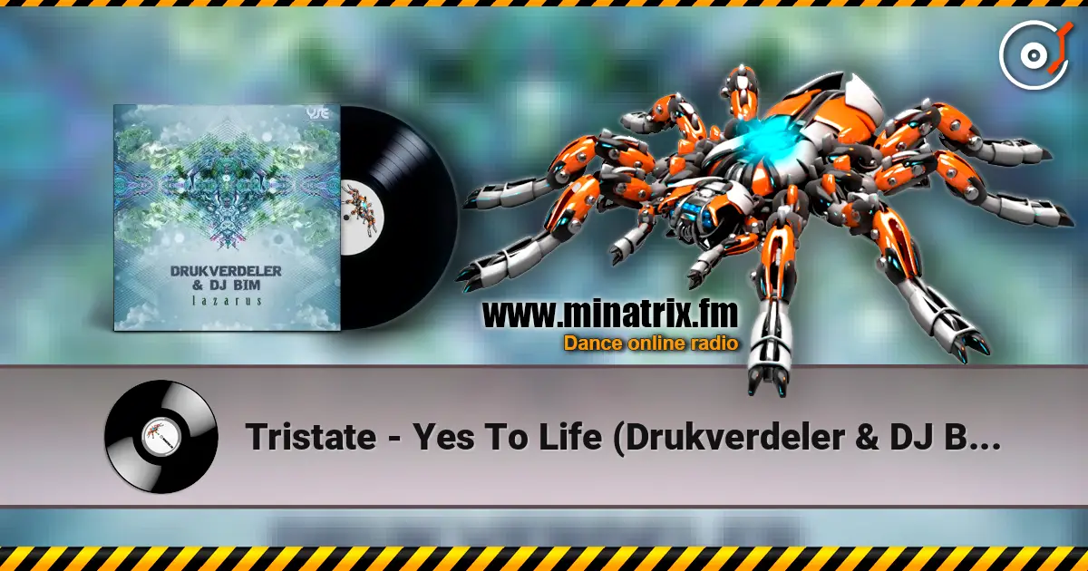 Tristate - Yes To Life (Drukverdeler & DJ Bim - Polished Remix Version) слушать онлайн в высоком качестве | Minatrix.FM