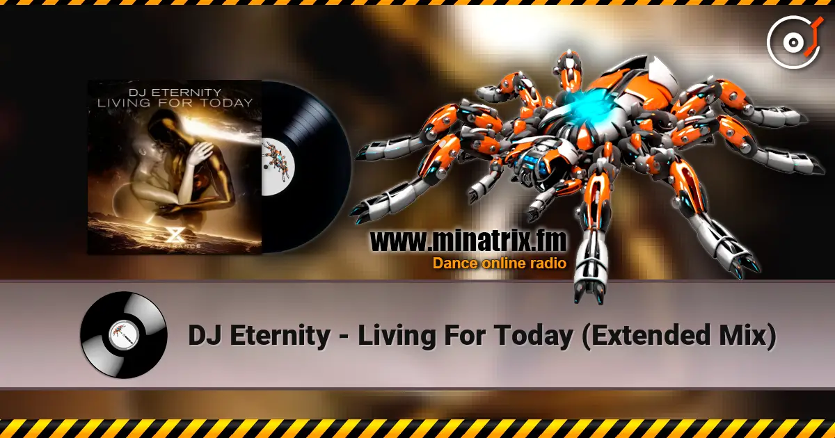 DJ Eternity - Living For Today (Extended Mix) 在线收听高音质 | Minatrix.FM