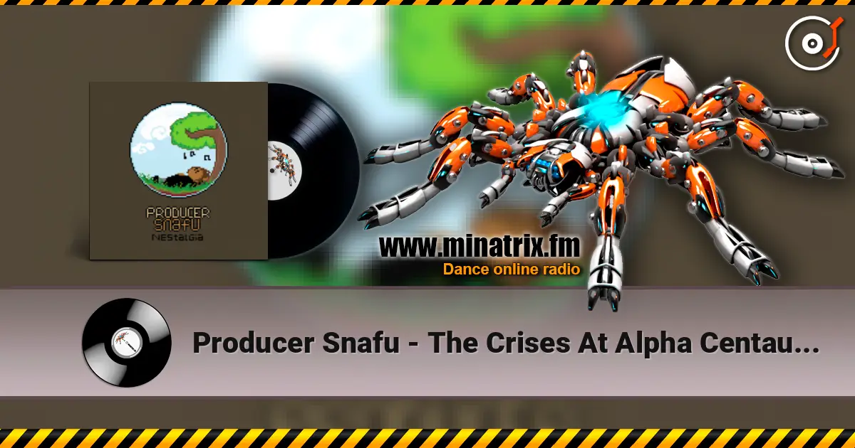 Producer Snafu - The Crises At Alpha Centauri level 2 слушать онлайн в высоком качестве | Minatrix.FM