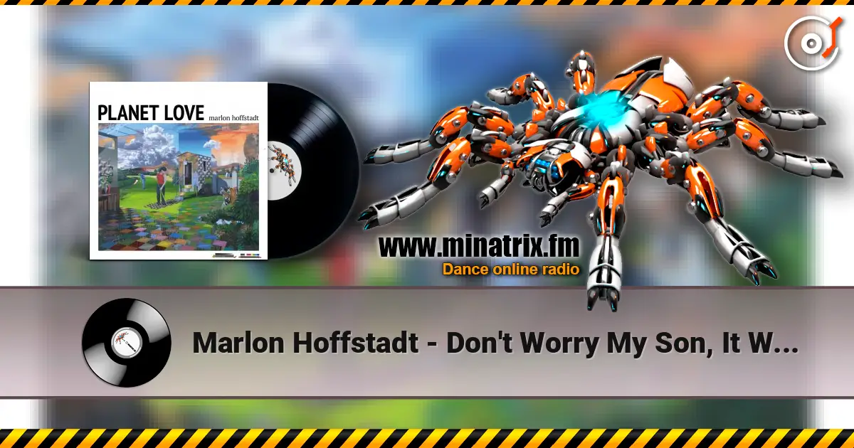 Marlon Hoffstadt - Don't Worry My Son, It Will All Be Good слушать онлайн в высоком качестве | Minatrix.FM