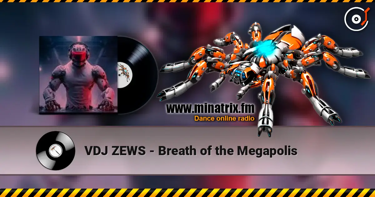 VDJ ZEWS - Breath of the Megapolis слушать онлайн в высоком качестве | Minatrix.FM