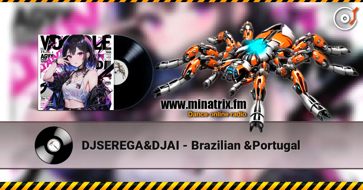 DJSEREGA&DJAI - Brazilian &Portugal online in hoher Qualität hören | Minatrix.FM