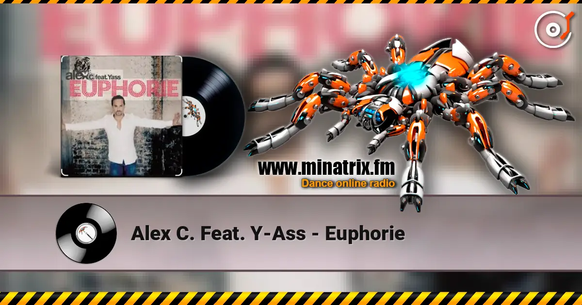 Alex C. Feat. Y-Ass - Euphorie слушать онлайн в высоком качестве | Minatrix.FM