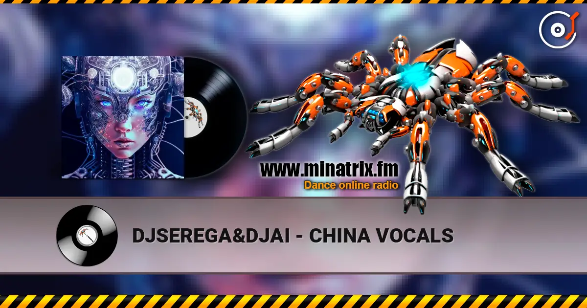 DJSEREGA&DJAI - CHINA VOCALS слушать онлайн в высоком качестве | Minatrix.FM