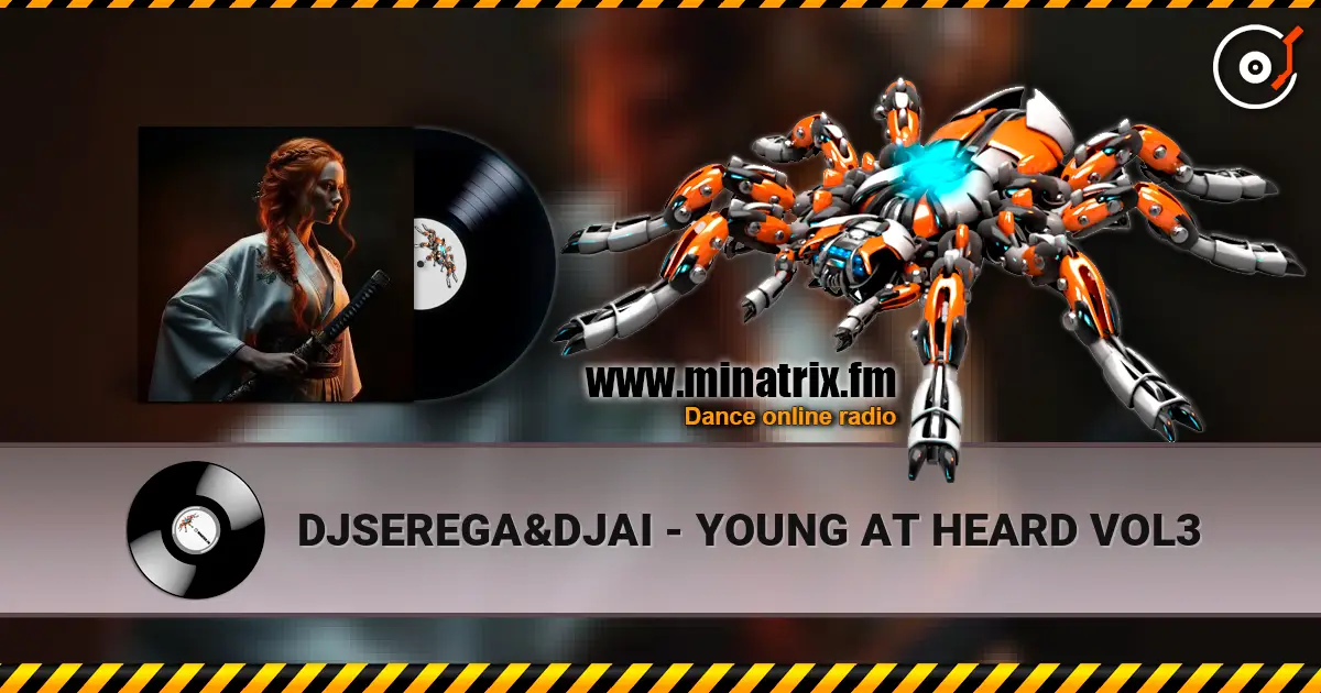 DJSEREGA&DJAI - YOUNG AT HEARD VOL3 écouter en ligne en haute qualité | Minatrix.FM
