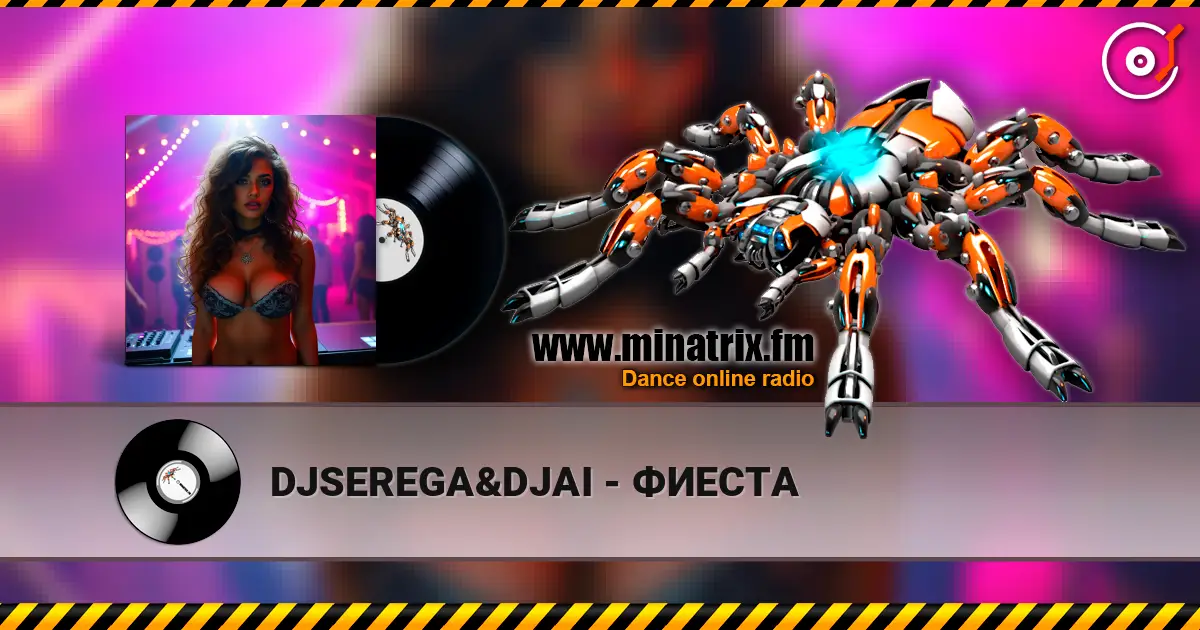 DJSEREGA&DJAI - ФИЕСТА escuchar en línea en alta calidad | Minatrix.FM