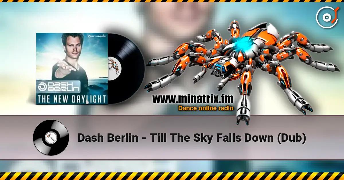 Dash Berlin - Till The Sky Falls Down (Dub) online in hoher Qualität hören | Minatrix.FM